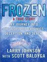 Frozen My Journey Into the World of Cryonics Deception and Death