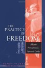 The Practice of Freedom Aikido Principles as a Spiritual Guide