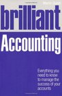 Brilliant Accounting Everything You Need to Know to Manage the Success of Your Accounts