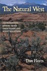 The Natural West Environmental History in the Great Plains and Rocky Mountains