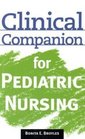 Clinical Companion for Pediatric Nursing