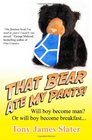 That Bear Ate My Pants Adventures of a Real Idiot Abroad