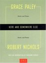 Here and Somewhere Else Stories and Poems by Grace Paley and Robert Nichols