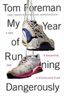 My Year of Running Dangerously A Dad a Daughter and a Ridiculous Plan