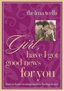 Girl Have I Got Good News For You  HearttoHeart Encouragement For Hurting Women