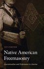 Native American Freemasonry Associationalism and Performance in America