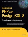 Beginning PHP and PostgreSQL 8 From Novice to Professional