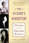 The Viceroy's Daughters  The Lives of the Curzon Sisters