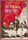 East Asia and the United States  An Encyclopedia of Relations Since 1784