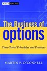 The Business of Options TimeTested Principles and Practices
