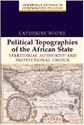 Political Topographies of the African State  Territorial Authority and Institutional Choice