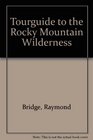 Tourguide to the Rocky Mountain Wilderness