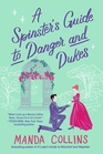 A Spinster's Guide to Danger and Dukes (Ladies Most Scandalous, Bk 3)