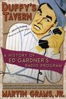 Duffy's Tavern A History of Ed Gardner's Radio Program