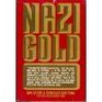 Nazi Gold The Story of the World's Greatest RobberyAnd Its Aftermath