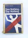 See NothingSay Nothing