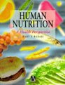 Human Nutrition A Health Perspective