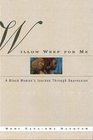 Willow Weep for Me A Black Woman's Journey Through Depression  A Memoir
