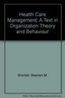 Health Care Management A Text in Organization Theory and Behaviour