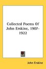 Collected Poems Of John Erskine 19071922