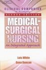 Clinical Companion to Accompany MedicalSurgical Nursing An Integrated Approach