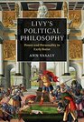 Livy's Political Philosophy Power and Personality in Early Rome