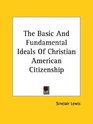 The Basic and Fundamental Ideals of Christian American Citizenship