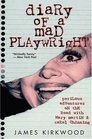 Diary of a Mad Playwright : Perilous Adventures on the Road with Mary Martin and Carol Channing