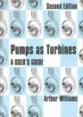 Pumps as Turbines A User's Guide
