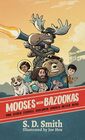 Mooses with Bazookas And Other Stories Children Should Never Read