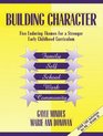 Building Character Five Enduring Themes for a Stronger Early Childhood Curriculum