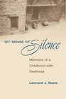 My Sense of Silence Memoirs of a Childhood with Deafness