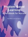 Problem Based Learning A Handbook for Nurses