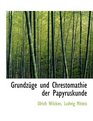 Grundzge und Chrestomathie der Papyruskunde