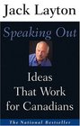 Speaking Out Ideas That Work for Canadians