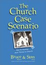 The Church Case Scenario: How to Survive and Thrive in Church