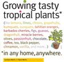 Growing Tasty Tropical Plants in Any Home, Anywhere: 60 Tasty Tropical House Plants You Can Grow No Matter Where You Live