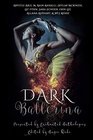 Dark Ballerina An Enchanted Anthology