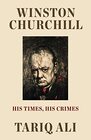 Winston Churchill His Times His Crimes