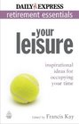Your Leisure Inspirational Ideas for Occupying Your Time