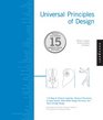 Universal Principles of Design, Revised and Updated: 115 Ways to Enhance Usability, Influence Perception, Increase Appeal, Make Better Design Decisions, and Teach through Design