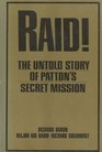 Raid The untold story of Patton's secret mission