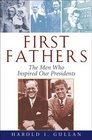 First Fathers  The Men Who Inspired Our Presidents