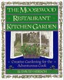 The Moosewood Restaurant Kitchen Garden Creative Gardening for the Adventurous Cook
