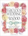 How to Have a Fabulous Wedding for 10000 or Less  Creating Your Dream Day with Romance Grace and Style