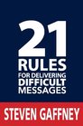 21 Rules for Delivering Difficult Messages