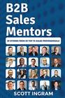 B2B Sales Mentors 20 Stories from 20 Top 1 Sales Professionals