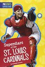 Superstars of the St Louis Cardinals