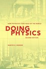 Doing Physics Second Edition How Physicists Take Hold of the World
