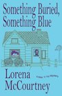 Something Buried, Something Blue: Book #1, The Mac \'n\' Ivy Mysteries (Volume 1)
